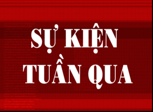 Sự kiện nổi bật tuần qua