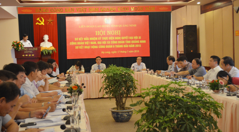 Hội nghị sơ kết nửa nhiệm kỳ thực hiện Nghị quyết Đại hội XI Công đoàn Việt Nam, Đại hội XII Công đoàn Quảng Ninh