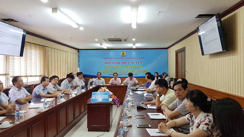 Hội nghị trực tuyến tuyên truyền về Hiệp định TPP, phổ biến Luật ATVSLĐ phía đầu cầu Quảng Ninh.