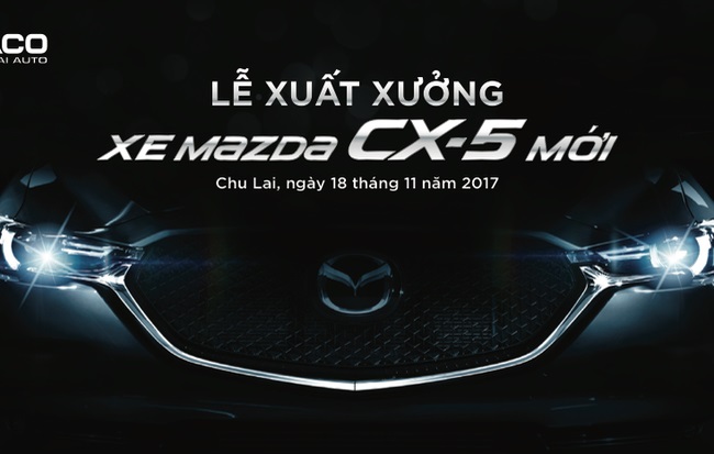 Thông báo xuất xưởng Mazda CX-5 từ tập đoàn THACO.