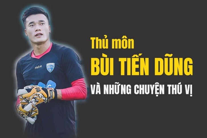 Người gác "đền" Bùi Tiến Dũng và những câu chuyện thú vị