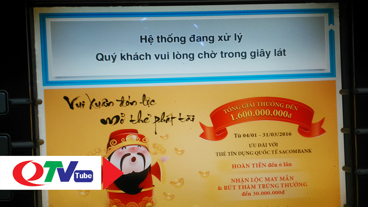 Hạ Long: Nhiều máy ATM "tê liệt" dù cận Tết