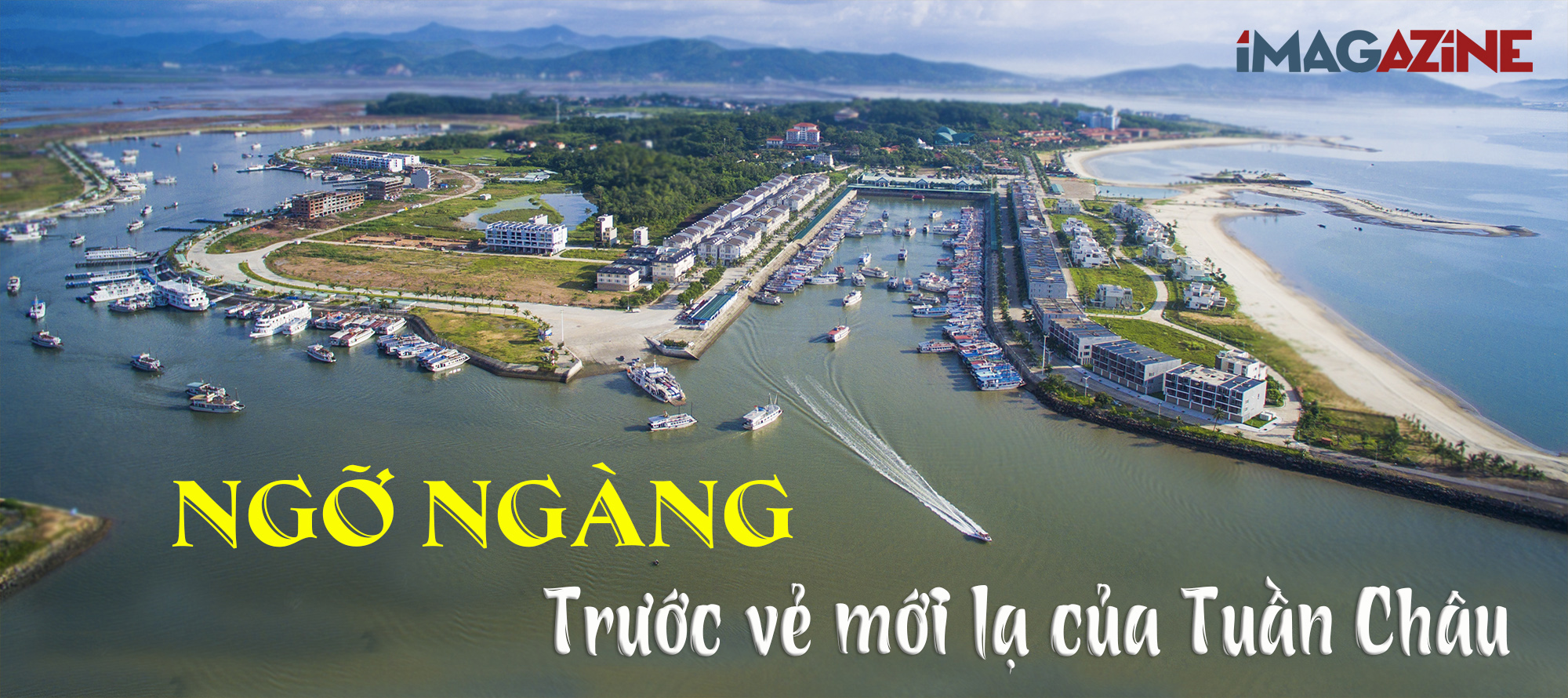 Ngỡ ngàng trước vẻ mới lạ của Tuần Châu