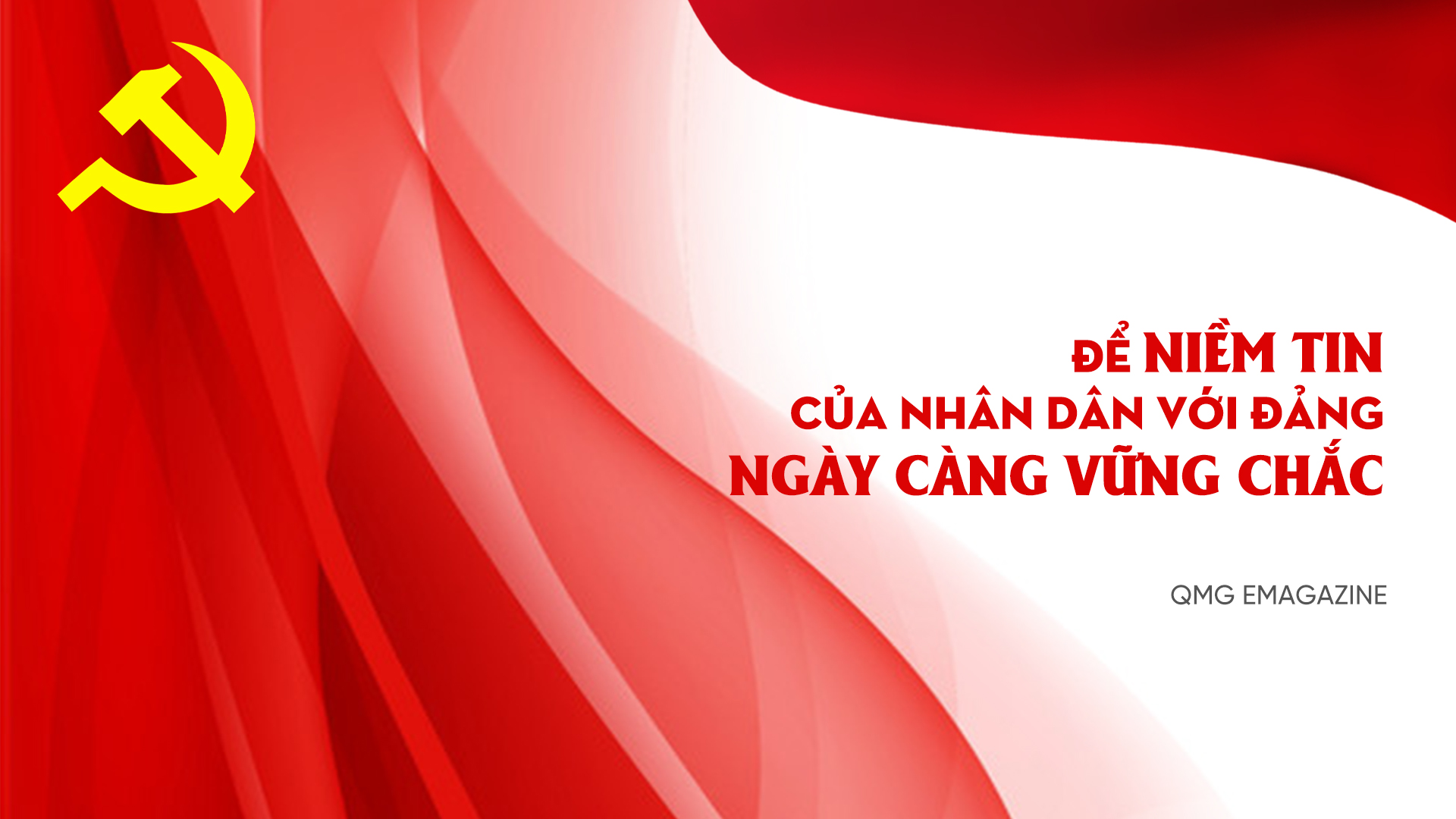 ĐỂ NIỀM TIN CỦA NHÂN DÂN VỚI ĐẢNG NGÀY CÀNG VỮNG CHẮC - Bài 1: Đổi mới công tác xây dựng đảng, hệ thống chính trị