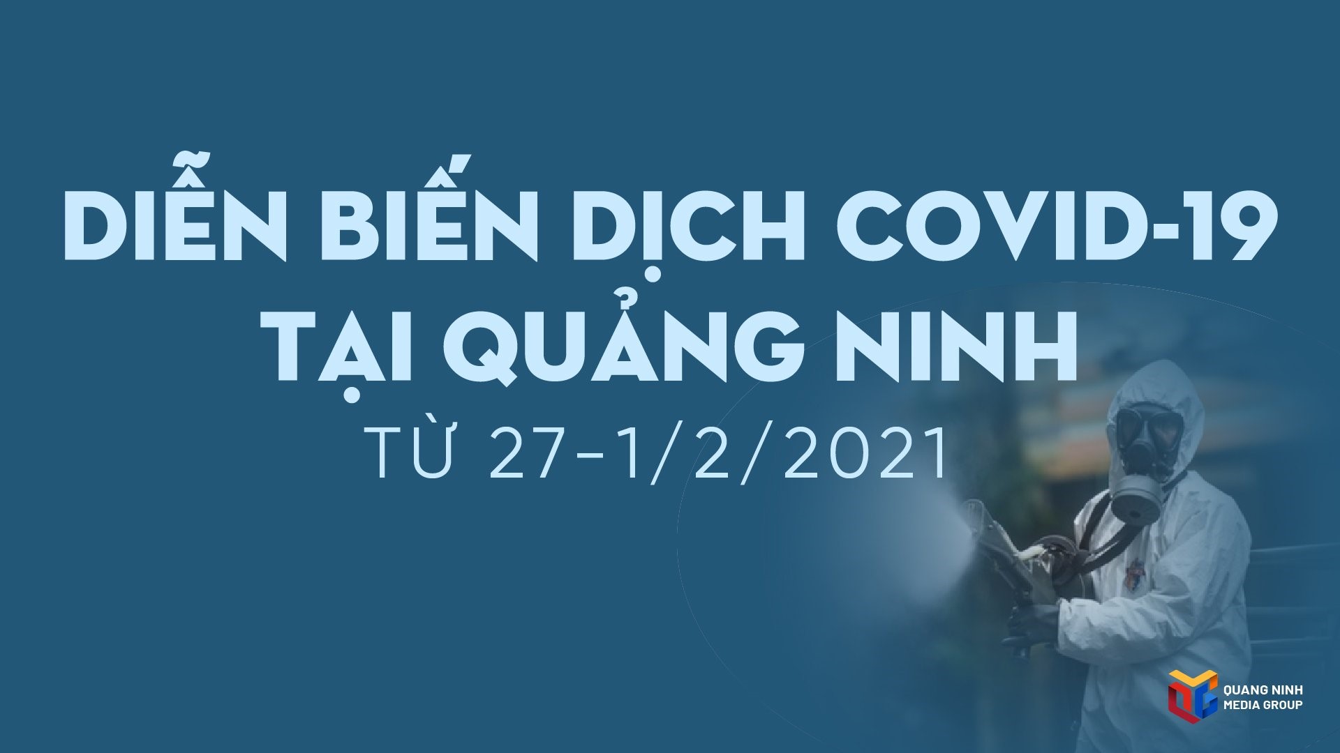 Diễn biến dịch Covid-19 tại Quảng Ninh từ 27/1-1/2/2021