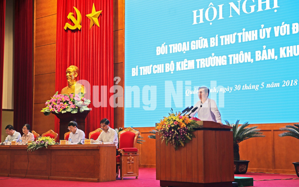 Hội nghị đối thoại giữa Bí thư Tỉnh ủy với đại diện cho bí thư chi bộ kiêm trưởng thôn, bản, khu phố trên địa bàn tỉnh Quảng Ninh, tháng 5-2018