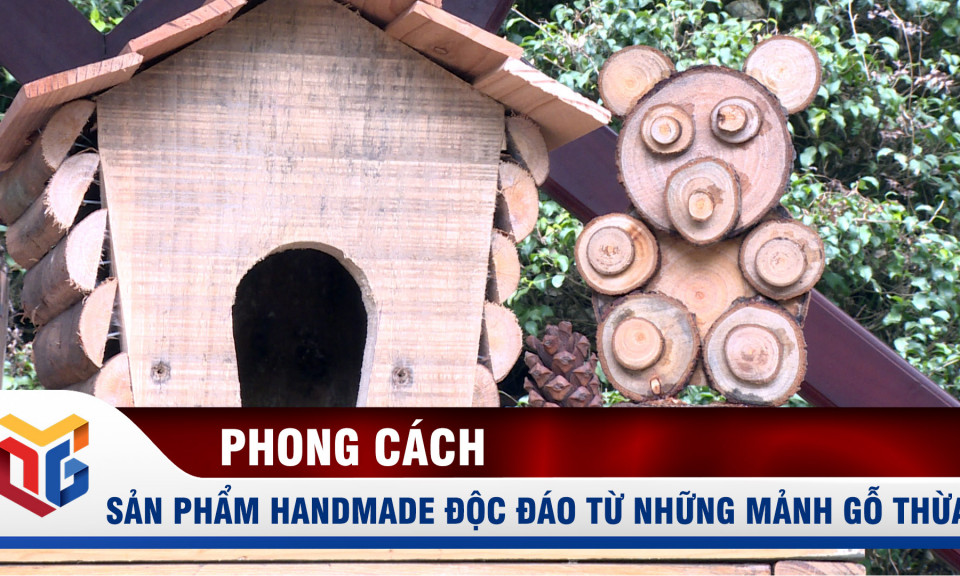 Sản phẩm handmade độc đáo từ những mảnh gỗ thừa