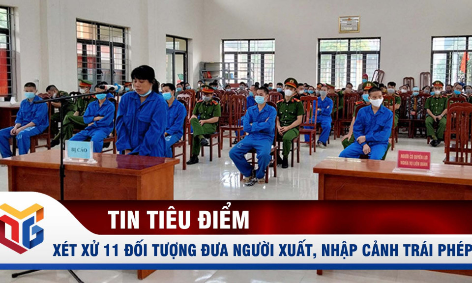 Xét xử lưu động 11 đối tượng đưa người xuất, nhập cảnh trái phép