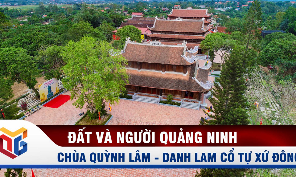 Chùa Quỳnh Lâm - Danh lam cổ tự xứ Đông