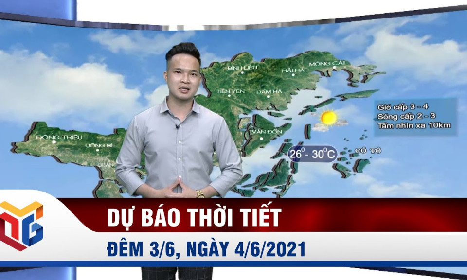 Dự báo thời tiết đêm 3/6, ngày 4/6/2021