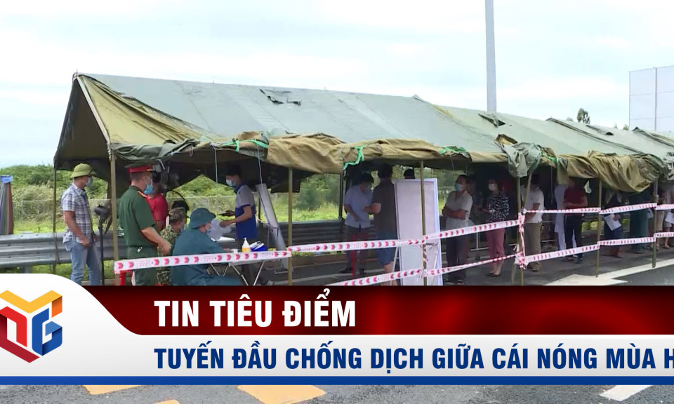 Tuyến đầu chống dịch giữa cái nóng mùa hè