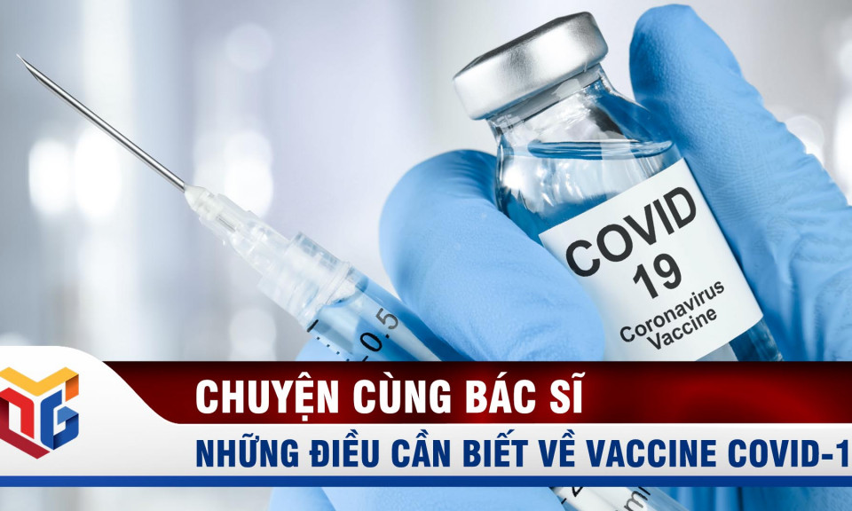 Những điều cần biết về vắc xin Covid-19