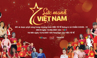Hơn 50 nghệ sĩ hòa giọng trong MV "Sức mạnh Việt Nam"