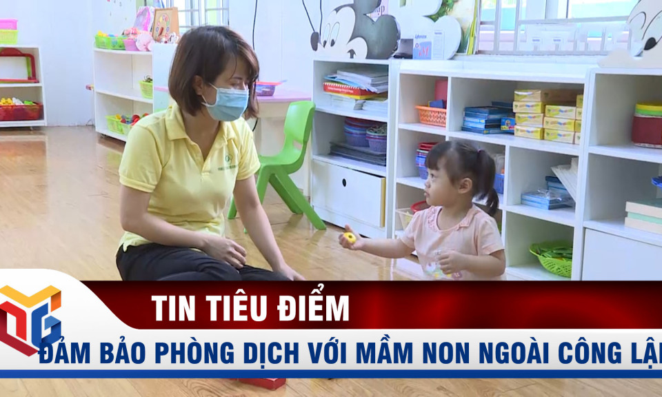 Đảm bảo phòng dịch tại các cơ sở mầm non ngoài công lập