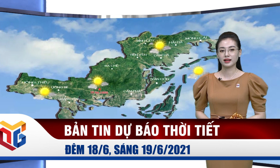 Dự báo thời tiết đêm 18/6, sáng 19/6/2021