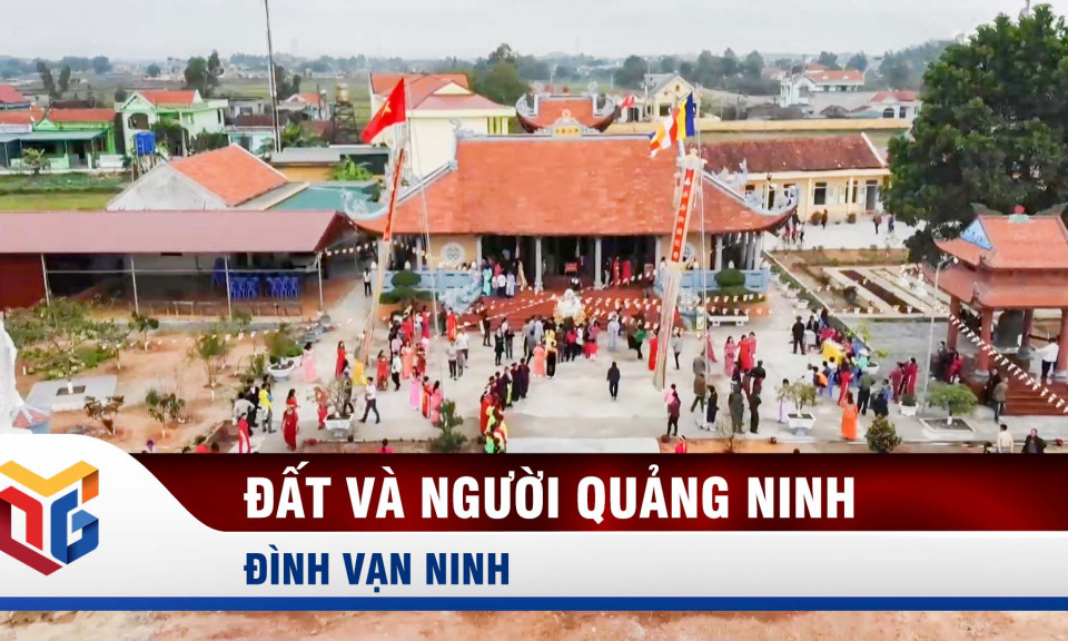 Đình Vạn Ninh (Móng Cái) - “Cột mốc văn hoá” nơi biên giới