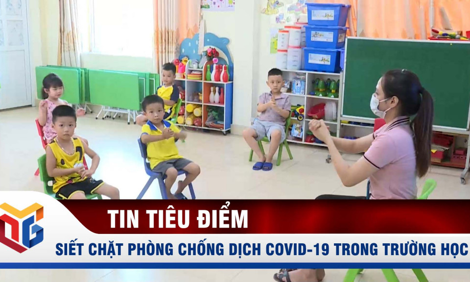 Siết chặt phòng chống dịch Covid-19 trong trường học