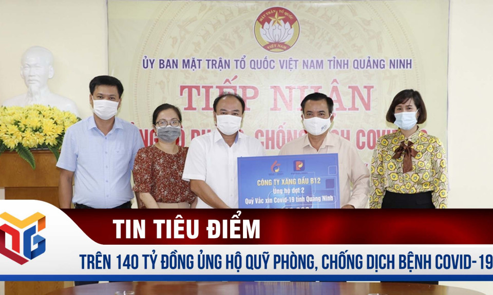 Trên 140 tỷ đồng ủng hộ Quỹ phòng, chống dịch bệnh Covid-19