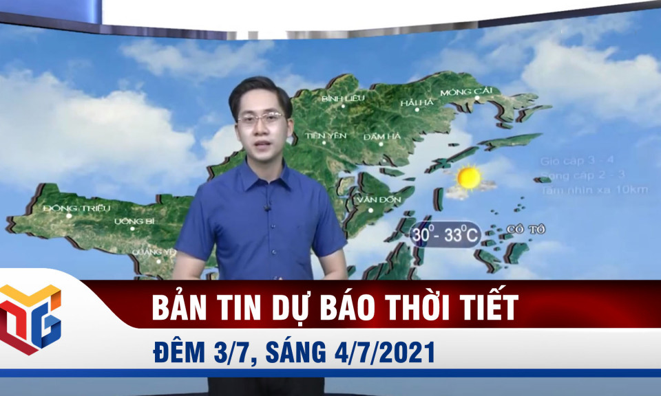 Dự báo thời tiết đêm 3/7, sáng 4/7/2021 