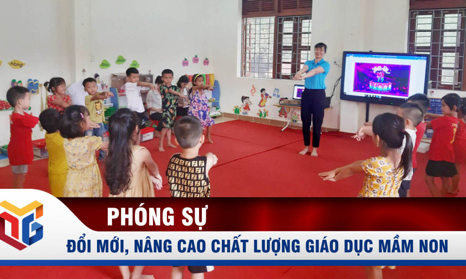 Đổi mới, nâng cao chất lượng giáo dục mầm non