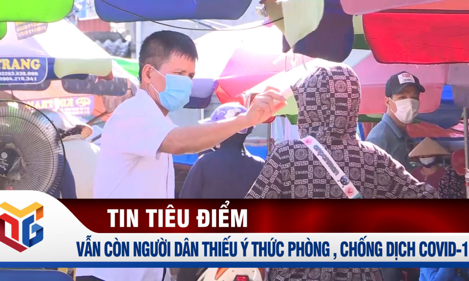 Vẫn còn người dân thiếu ý thức phòng, chống dịch Covid-19