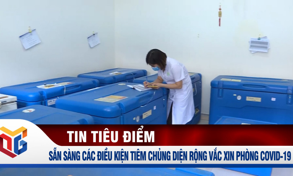 Sẵn sàng các điều kiện tiêm chủng diện rộng vắc xin phòng Covid-19