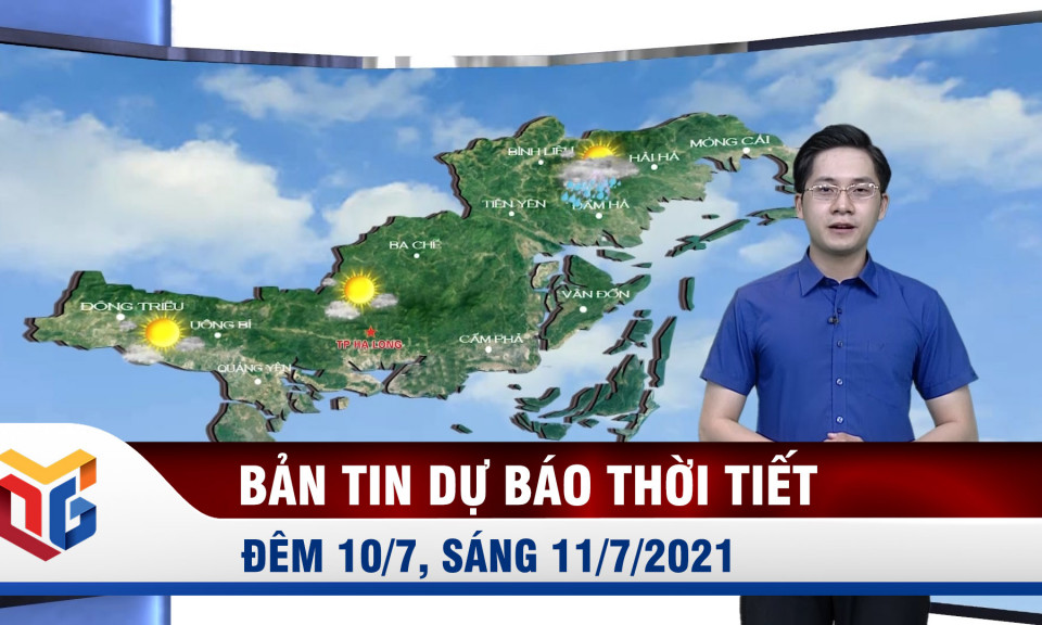 Bản tin dự báo thời tiết đêm 10/7, sáng 11/7/2021