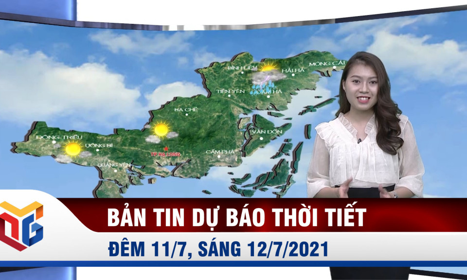 Dự báo thời tiết đêm 11/7, sáng 12/7/2021