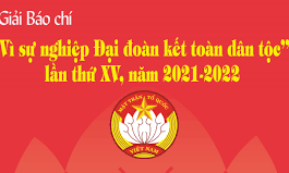 Hưởng ứng Giải báo chí “Vì sự nghiệp Đại đoàn kết toàn dân tộc” lần thứ XV, năm 2021-2022