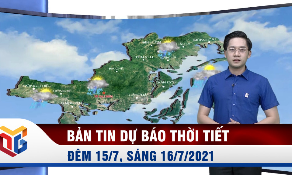 Dự báo thời tiết đêm 15/7, ngày 16/7/2021