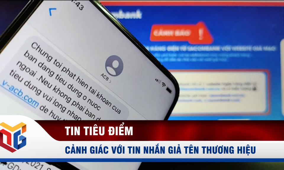 Cảnh giác với tin nhắn giả tên thương hiệu