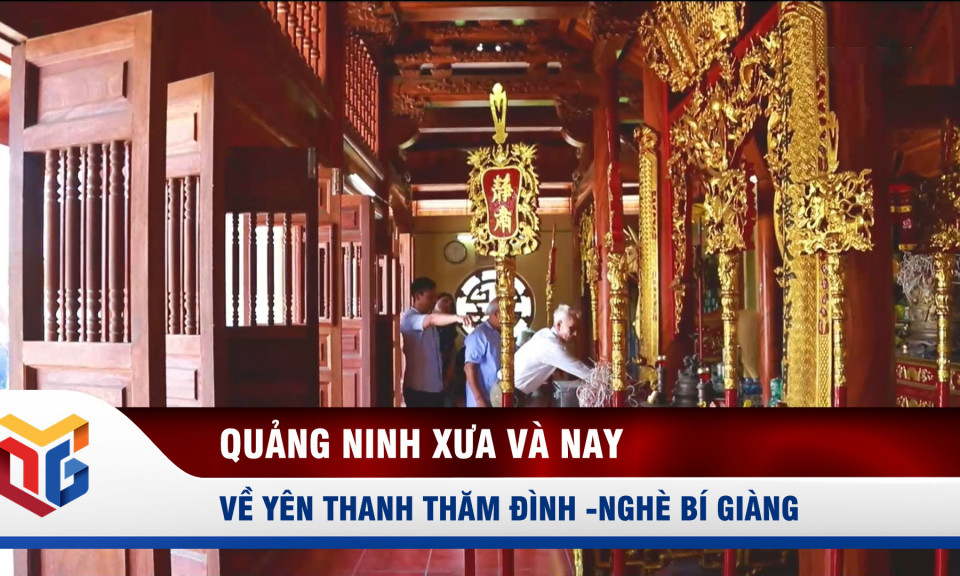 Về Yên Thanh thăm Đình - Nghè Bí Giàng