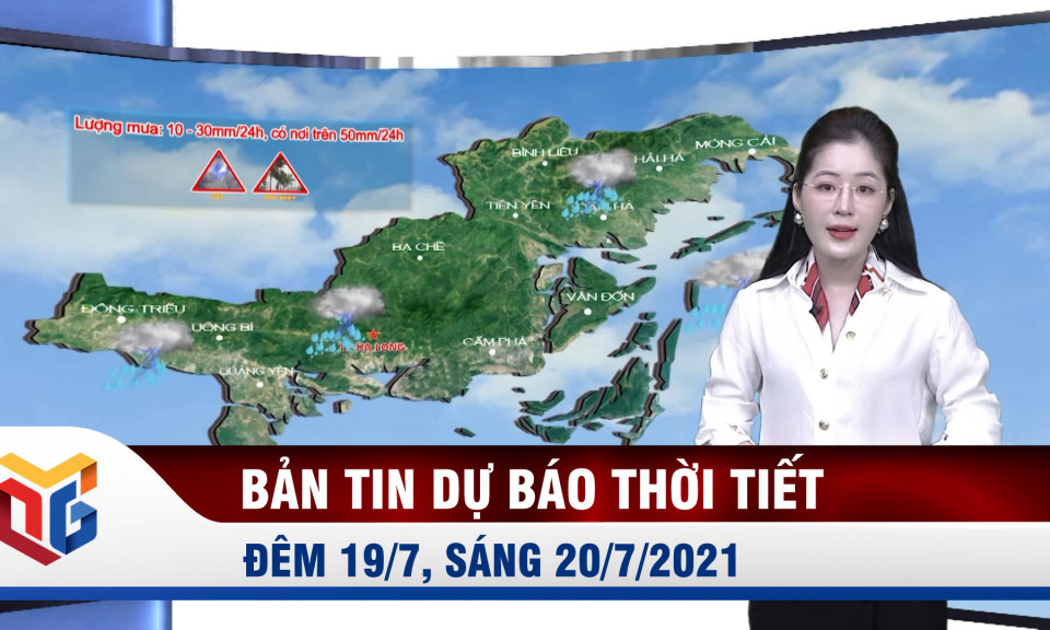 Dự báo thời tiết đêm 19/7, ngày 20/7/2021