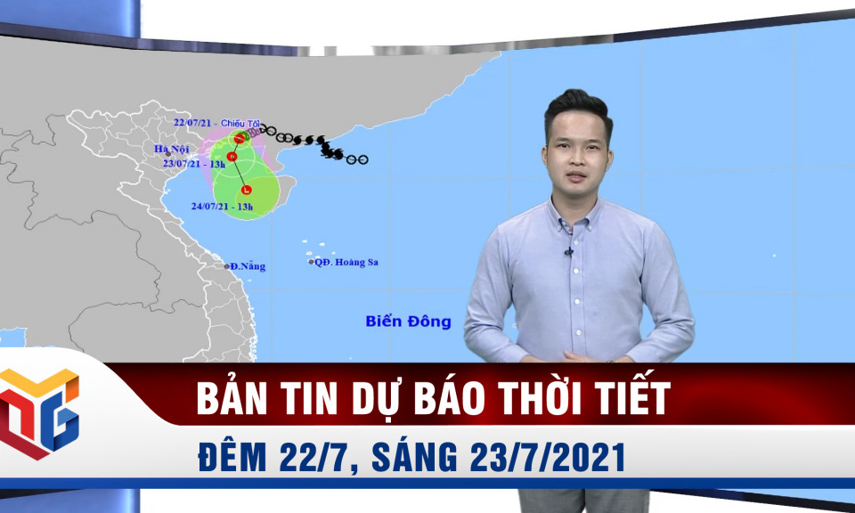 Dự báo thời tiết đêm 22/7, ngày 23/7/2021