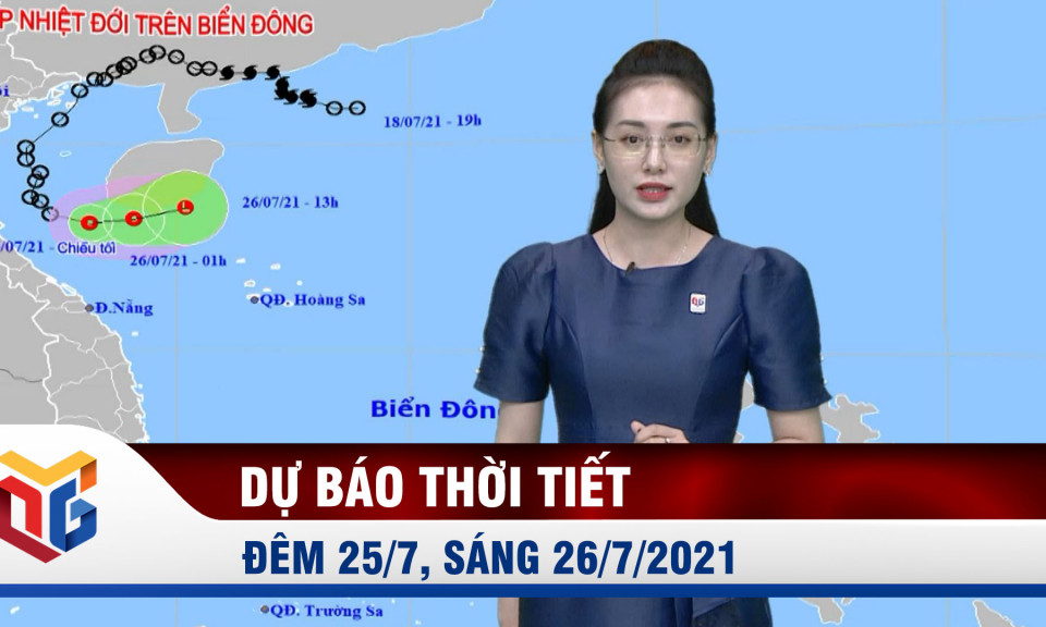 Dự báo thời tiết đêm 25, sáng 26/7/2021
