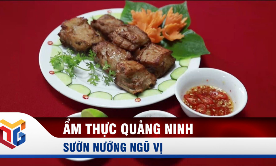 Ẩm thực Quảng Ninh: Sườn nướng ngũ vị