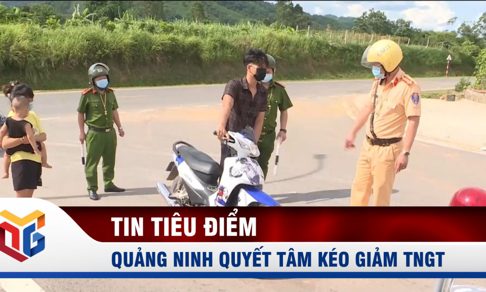 Quảng Ninh: Quyết tâm kéo giảm TNGT