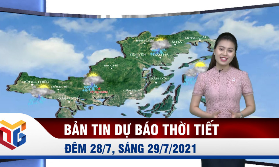 Bản tin dự báo thời tiết đêm 28, ngày 29/7/2021