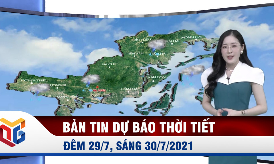 Bản tin dự báo thời tiết đêm 29/7, ngày 30/7/2021