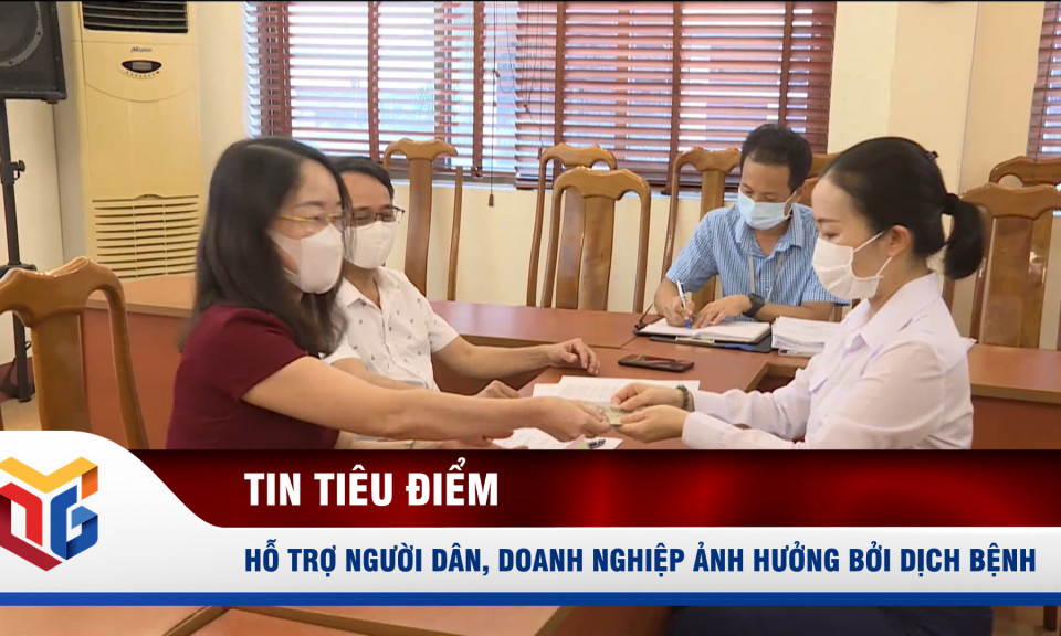 Hỗ trợ người dân, doanh nghiệp ảnh hưởng bởi dịch bệnh