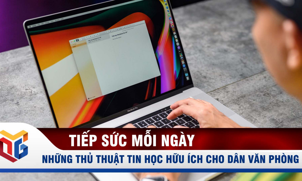 Những thủ thuật tin học hữu ích cho dân văn phòng