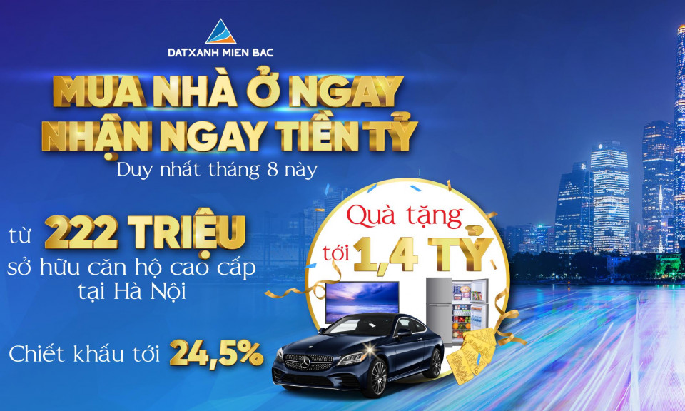 Đất Xanh Miền Bắc bùng nổ ưu đãi tháng Ngâu với nhiều dự án "hot"