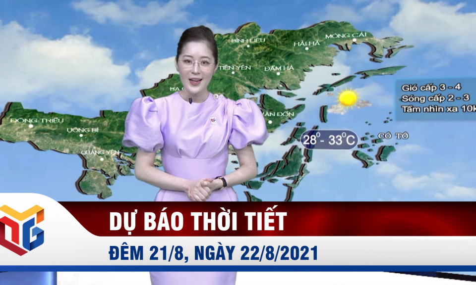 Dự báo thời tiết đêm 21, ngày 22/8/2021