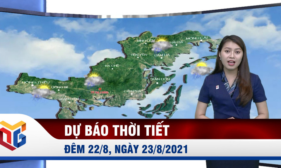 Dự báo thời tiết đêm 22, ngày 23/8/2021