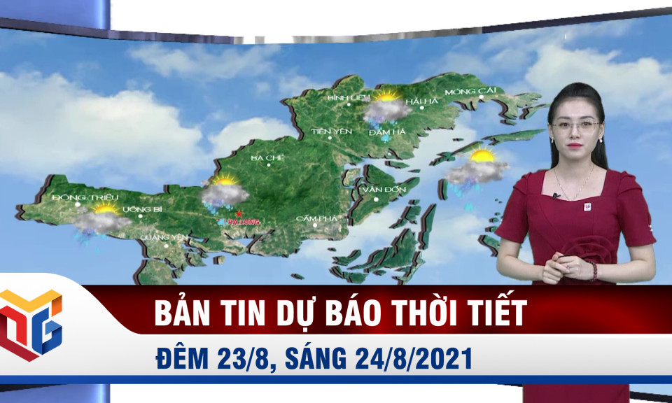 Dự báo thời tiết đêm 23, ngày 24/8/2021