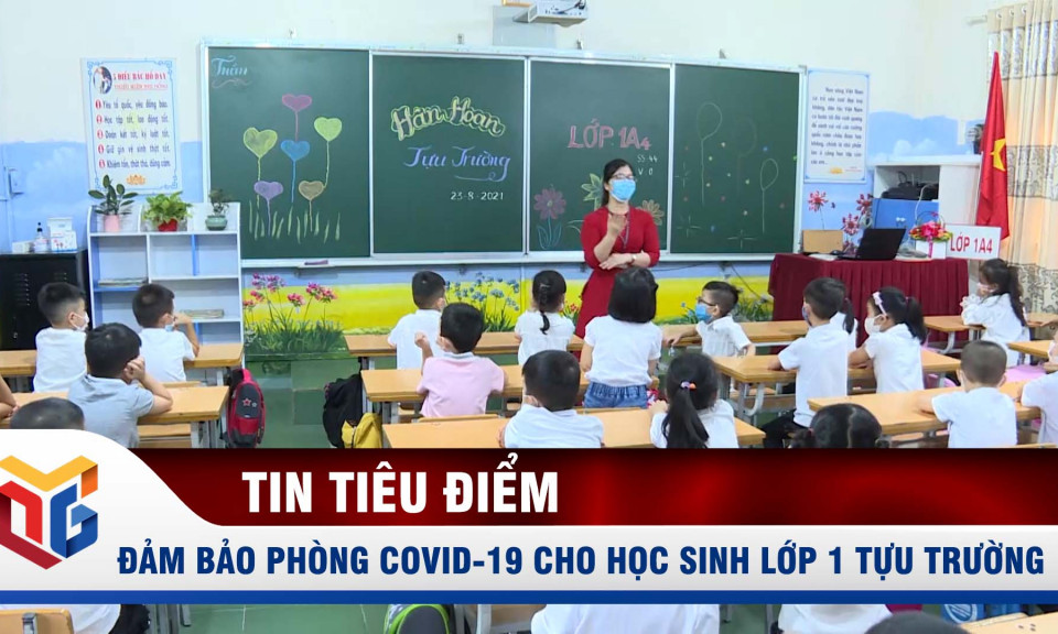 Đảm bảo phòng dịch cho học sinh lớp 1 tựu trường