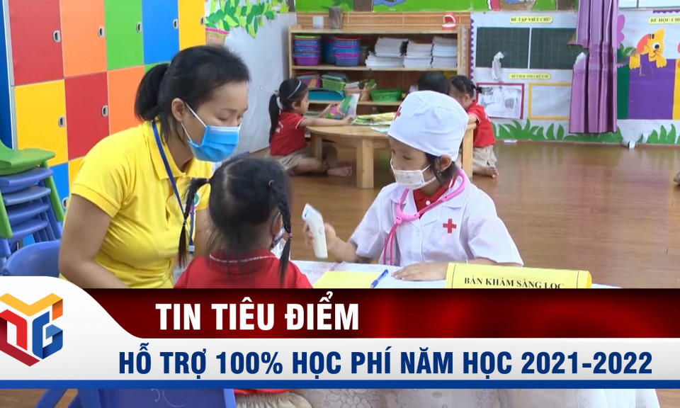 Hỗ trợ 100% học phí bậc mầm non, phổ thông năm học 2021-2022