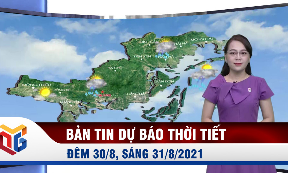 Bản tin dự báo thời tiết đêm 30/8, ngày 31/8/2021