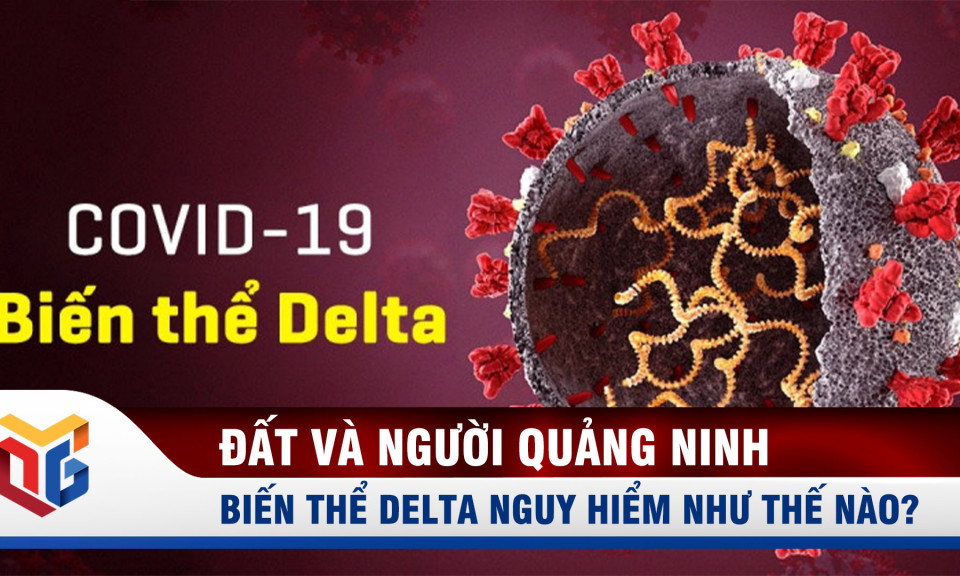 Biến thể delta nguy hiểm như thế nào?