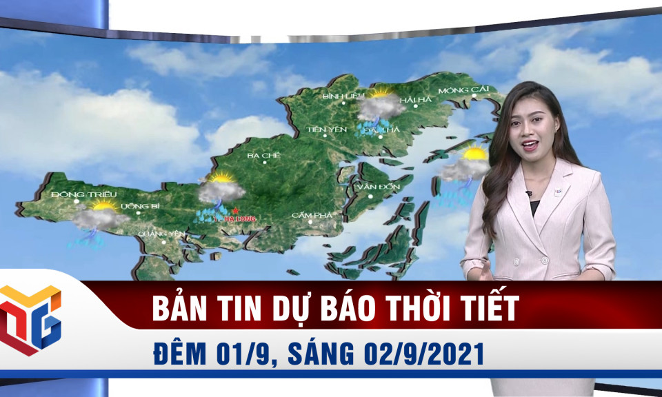 Bản tin dự báo thời tiết đêm 01/9, ngày 02/9/2021